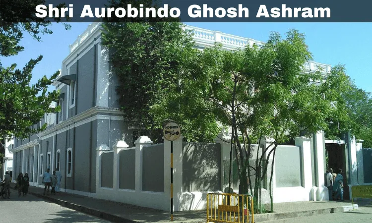 Shri Aurobindo Ghosh Ashram